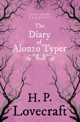 Deník Alonza Typera (Fantasy and Horror Classics);S věnováním George Henry Weisse - The Diary of Alonzo Typer (Fantasy and Horror Classics);With a Dedication by George Henry Weiss