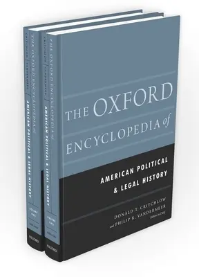 Oxfordská encyklopedie amerických politických a právních dějin: dvousvazkový komplet - The Oxford Encyclopedia of American Political and Legal History: 2-Volume Set