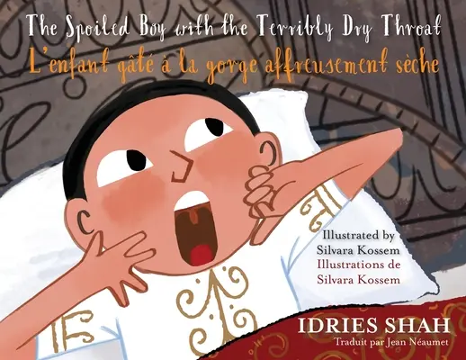 Rozmazlený chlapec s příšerně suchým hrdlem / L'enfant gt la gorge affreusement sche: Dvojjazyčné anglicko-francouzské vydání / dition bilingue anglai - The Spoiled Boy with the Terribly Dry Throat / L'enfant gt  la gorge affreusement sche: Bilingual English-French Edition / dition bilingue anglai