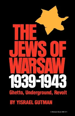 Varšavští Židé 1939-1943: Ghetto, podzemí, vzpoura - Jews of Warsaw, 1939-1943: Ghetto, Underground, Revolt