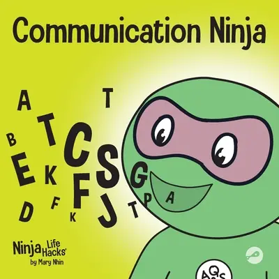 Komunikační nindža: Dětská kniha o naslouchání a efektivní komunikaci - Communication Ninja: A Children's Book About Listening and Communicating Effectively