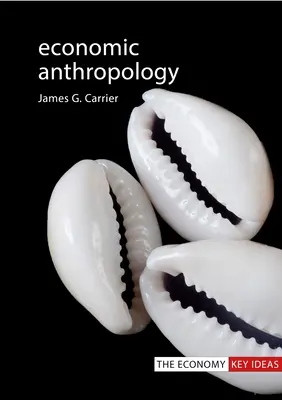 Ekonomická antropologie - Economic Anthropology