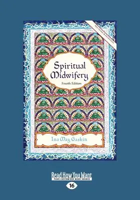 Duchovní porodnictví: Ina May Gaskinová (velký tisk 16pt) - Spiritual Midwifery: Ina May Gaskin (Large Print 16pt)