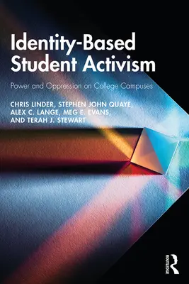 Studentský aktivismus založený na identitě: Moc a útlak na univerzitních kampusech - Identity-Based Student Activism: Power and Oppression on College Campuses