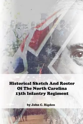 Historický náčrt a soupis 13. pěšího pluku Severní Karolíny (Historical Sketch and Roster of The North Carolina 13th Infantry Regiment) - Historical Sketch and Roster of The North Carolina 13th Infantry Regiment