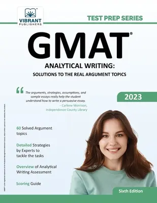 Analytické psaní GMAT: Řešení skutečných argumentačních témat: 6. vydání - GMAT Analytical Writing: Solutions to the Real Argument Topics: 6th Edition