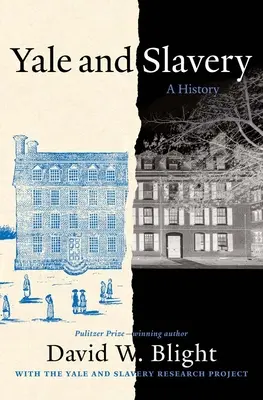Yale a otroctví: Yales: jeho kniha: historie - Yale and Slavery: A History