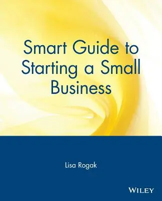 Chytrý průvodce založením malého podniku - Smart Guide to Starting a Small Business