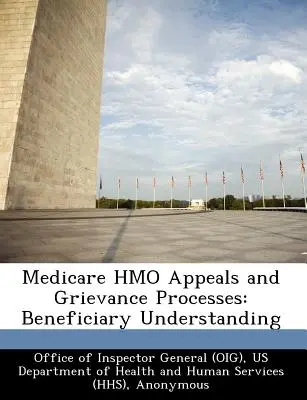 Odvolací a stížnostní procesy v rámci Medicare HMO: Pochopení ze strany příjemců - Medicare HMO Appeals and Grievance Processes: Beneficiary Understanding