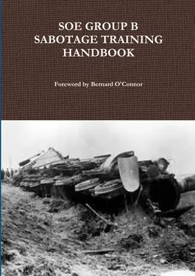 Výcviková příručka pro sabotáže skupiny SOE B - SOE Group B Sabotage Training Handbook