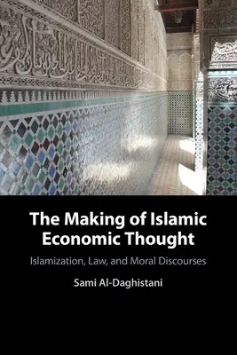 Tvorba islámského ekonomického myšlení - The Making of Islamic Economic Thought