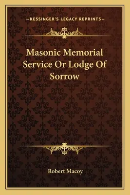 Zednářská vzpomínková služba aneb smuteční lóže - Masonic Memorial Service Or Lodge Of Sorrow