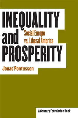 Nerovnost a prosperita: Liberální Amerika versus sociální Evropa - Inequality and Prosperity: Social Europe vs. Liberal America