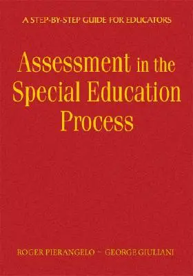 Porozumění hodnocení v procesu speciálního vzdělávání: Průvodce krok za krokem pro pedagogy. - Understanding Assessment in the Special Education Process: A Step-by-Step Guide for Educators