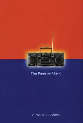 Tim Page o hudbě: Pohledy a recenze - Tim Page on Music: Views and Reviews