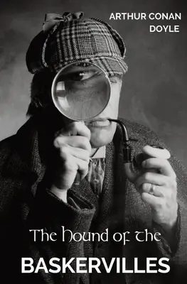 Pes baskervillský: Třetí ze čtyř kriminálních románů sira Arthura Conana Doyla s detektivem Sherlockem Holmesem. - The Hound of the Baskervilles: The third of the four crime novels written by Sir Arthur Conan Doyle featuring the detective Sherlock Holmes.