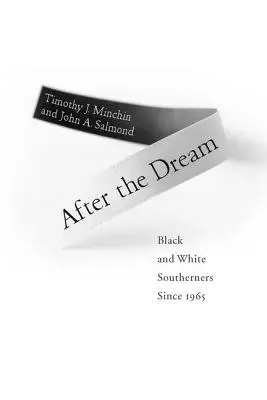 Po snu: Černošští a bílí obyvatelé Jihu od roku 1965 - After the Dream: Black and White Southerners Since 1965