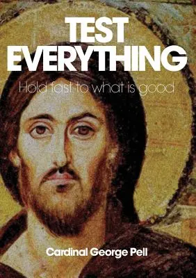 Zkouška všeho: Držte se toho, co je dobré - Test Everything: Hold Fast to What Is Good