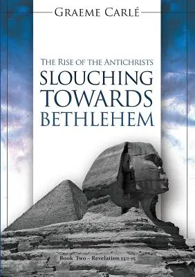 Slouching Towards Bethlehem: Vzestup antikristů - Slouching Towards Bethlehem: The Rise of the Antichrists