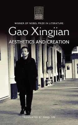 Gao Xingjian: Aesthetics and Creation (Estetika a tvorba) - Gao Xingjian: Aesthetics and Creation