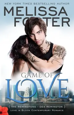 Hra lásky (Láska v rozkvětu: Remingtonovi, kniha 1): Dex Remington: Milostná romance (1) - Game of Love (Love in Bloom: The Remingtons, Book 1): Dex Remington