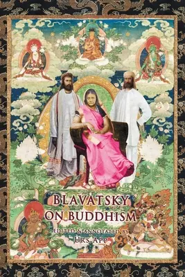 Blavatská o buddhismu: Battatská: rozhovory, dopisy a spisy - Blavatsky on Buddhism: Interviews, Letters, and Papers
