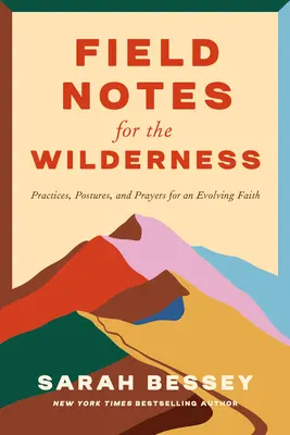 Terénní poznámky pro divočinu: Praktiky pro rozvíjející se víru - Field Notes for the Wilderness: Practices for an Evolving Faith