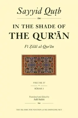 Ve stínu Koránu Svazek 4 (Fi Zilal Al-Korán): Súra 5 Al-Ma'idah - In the Shade of the Qur'an Vol. 4 (Fi Zilal Al-Qur'an): Surah 5 Al-Ma'idah