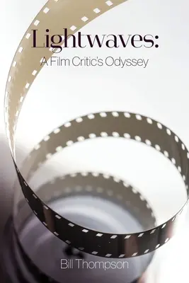 Světelné vlny: Odysea filmového kritika - Lightwaves: A Film Critic's Odyssey