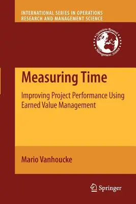 Měření času: Zlepšení výkonnosti projektu pomocí řízení dosažené hodnoty (Earned Value Management) - Measuring Time: Improving Project Performance Using Earned Value Management