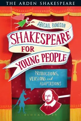 Shakespeare pro mládež: Vydání, verze a adaptace - Shakespeare for Young People: Productions, Versions and Adaptations