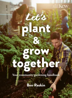 Sázejme a pěstujme společně: Příručka komunitního zahradničení - Let's Plant & Grow Together: Your Community Gardening Handbook