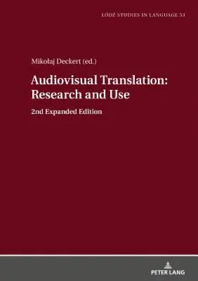 Audiovizuální překlad - výzkum a využití: 2. rozšířené vydání - Audiovisual Translation - Research and Use: 2nd Expanded Edition