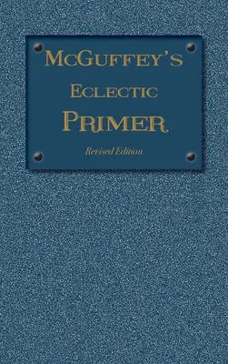 McGuffey Eclectic Primer: Revised Edition (1879)