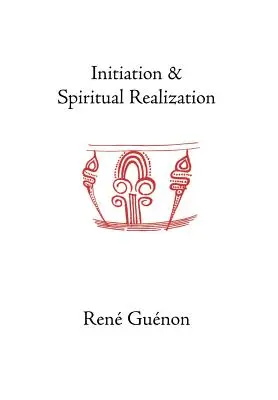 Iniciace a duchovní realizace - Initiation and Spiritual Realization