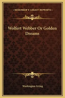 Wolfert Webber aneb Zlaté sny - Wolfert Webber Or Golden Dreams