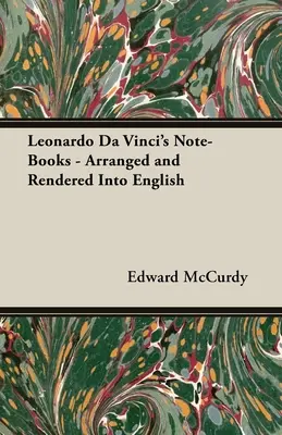 Zápisky Leonarda da Vinciho - uspořádané a přeložené do češtiny - Leonardo Da Vinci's Note-Books - Arranged and Rendered Into English