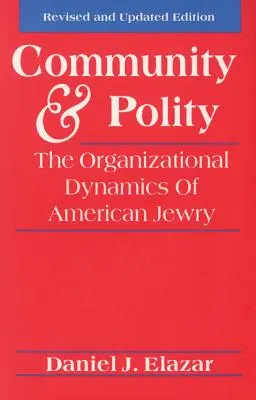 Společenství a politika: Organizační dynamika amerických Židů - Community and Polity: The Organizational Dynamics of American Jewry