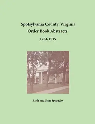 Spotsylvania County, Virginie Výpisy z objednávkových knih 1734-1735 - Spotsylvania County, Virginia Order Book Abstracts 1734-1735