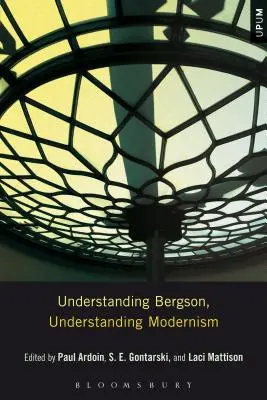 Porozumět Bergsonovi, porozumět modernismu - Understanding Bergson, Understanding Modernism
