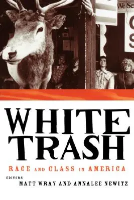Bílý odpad: Rasa a třída v Americe - White Trash: Race and Class in America