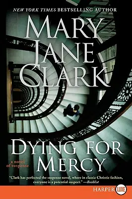 Umírání pro milost: Děj románu: Milosrdenství pro milosrdenství: román plný napětí - Dying for Mercy: A Novel of Suspense