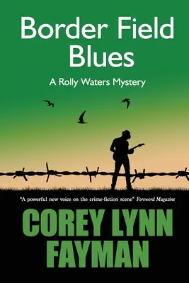 Border Field Blues: Záhada Rollyho Waterse - Border Field Blues: A Rolly Waters Mystery