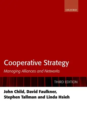 Kooperativní strategie: Strategická strategie: 1. vydání: Řízení aliancí a sítí - Cooperative Strategy: Managing Alliances and Networks