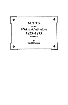 Skotové v USA a Kanadě, 1825-1875. Část pátá - Scots in the USA and Canada, 1825-1875. Part Five