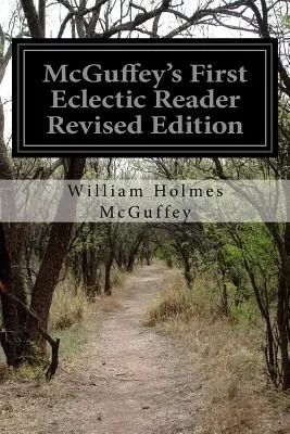 McGuffey's First Eclectic Reader Revised Edition (revidované vydání) - McGuffey's First Eclectic Reader Revised Edition