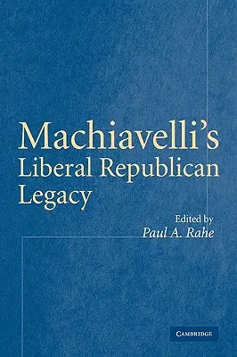 Machiavelliho liberální republikánský odkaz - Machiavelli's Liberal Republican Legacy