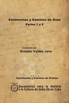Obřady a cesty Orunu - Ceremonias y Caminos de Orun