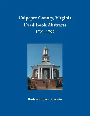 Culpeper County, Virginia Výpisy z knihy listin, 1791-1792 - Culpeper County, Virginia Deed Book Abstracts, 1791-1792