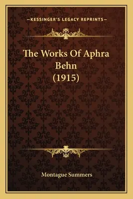 Dílo Aphry Behnové (1915) - The Works Of Aphra Behn (1915)